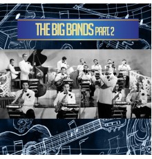 Various Artists - The Big Bands, Pt. 2