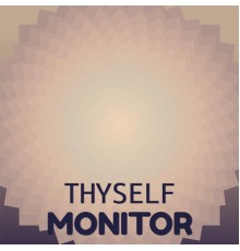 Various Artists - Thyself Monitor