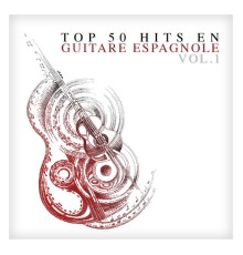 Various Artists - Top 50 hits en guitare espagnole Vol. 1