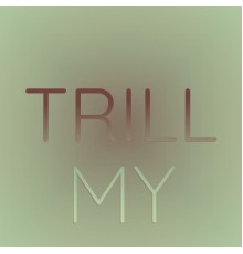 Various Artists - Trill My