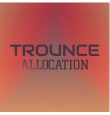 Various Artists - Trounce Allocation