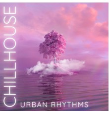 Various Artists - Urban Chillhouse