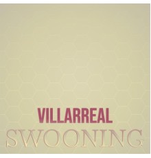 Various Artists - Villarreal Swooning