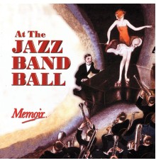 Various Artists - Memoir Records - At The Jazz Band Ball