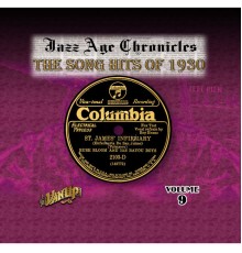 Various Artists & Bing Crosby - Jazz Age Chronicles Vol. 9: The Song Hits of 1930