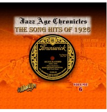 Various Artists & Esther Walker - Jazz Age Chronicles Vol. 6: The Song Hits of 1926