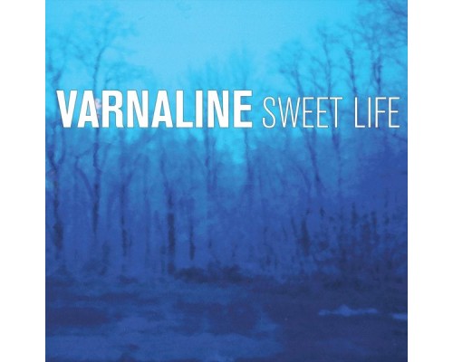 Varnaline - Sweet Life