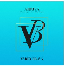 Varry Brava - Arriva