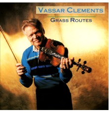 Vassar Clements - Grass Routes