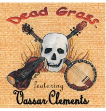 Vassar Clements - Dead Grass