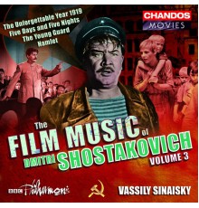Vassily Sinaisky, BBC Philharmonic Orchestra, Martin Roscoe - Shostakovich: Hamlet Suite, The Unforgettable Year, Five Days and Five Nights Suite & The Young Guard Suite