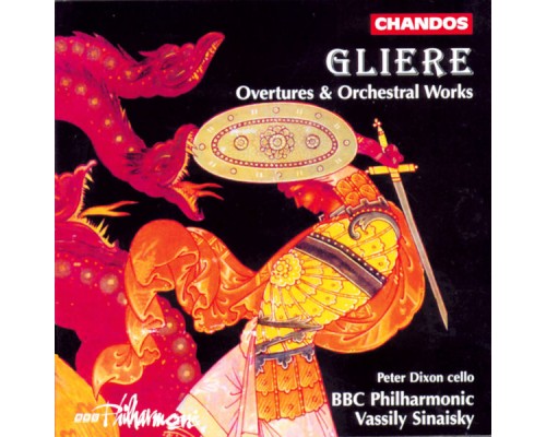 Vassily Sinaisky, BBC Philharmonic Orchestra, Peter Dixon - Gliere: Overtures & Orchestral Works