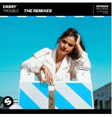 Vassy - Trouble Remixes