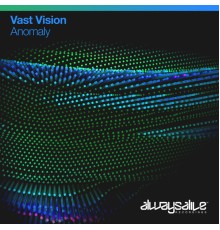 Vast Vision - Anomaly