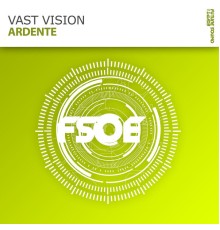 Vast Vision - Ardente