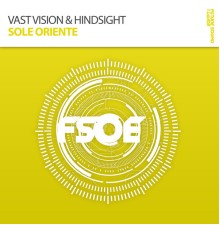 Vast Vision & Hindsight - Sole Oriente