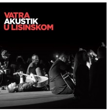 Vatra - Akustik U Lisinskom