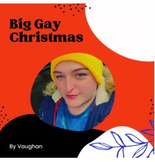 Vaughan - Big Gay Christmas