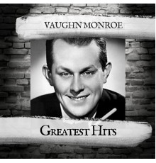 Vaughn Monroe - Greatest Hits