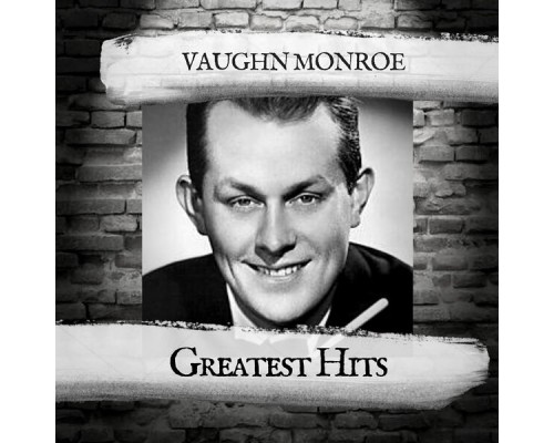 Vaughn Monroe - Greatest Hits