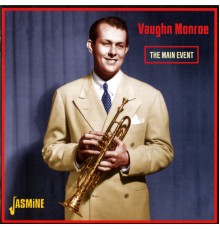 Vaughn Monroe - The Main Event