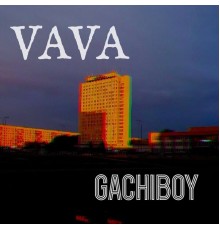 Vavá - Gachiboy