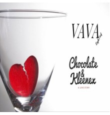 Vavá - Chocolate & Kleenex (A Love Story)