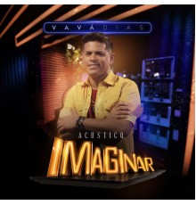 Vavá Dias & Acústico Imaginar - Acústico Imaginar: Vavá Dias