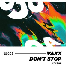 Vaxx - Don't Stop (Original Mix)