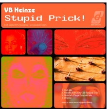 Vb Heinze - Stupid Prick