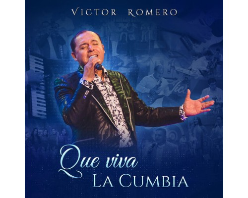 Víctor Romero - Que Viva la Cumbia Víctor Romero - Que Viva la Cumbia