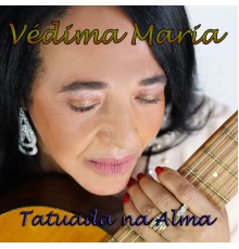 Védima Maria - Tatuada na Alma