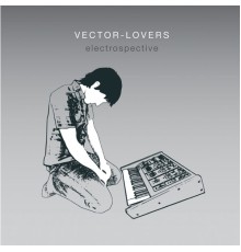 Vector Lovers - Electrospective