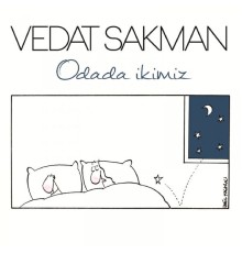 Vedat Sakman - Odada İkimiz