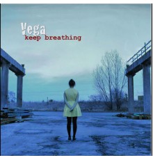 Vega - Keep breathing