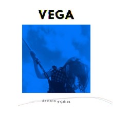 Vega - Delinin Yıldızı  (Deluxe)