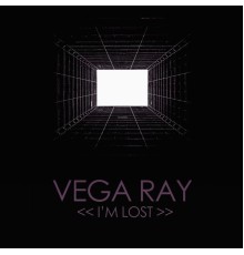 Vega Ray - I'm Lost