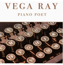 Vega Ray - Piano Poet