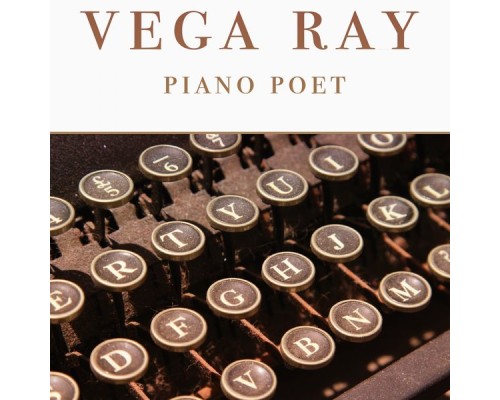 Vega Ray - Piano Poet