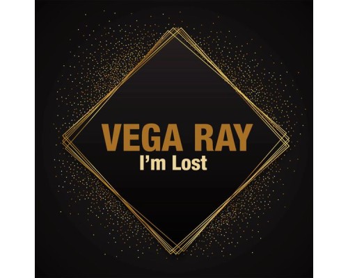 Vega Ray - I'm Lost