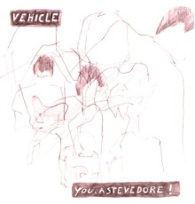 Vehicle - you, a stevedore!