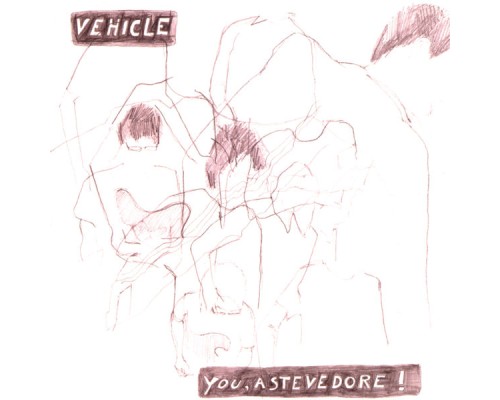 Vehicle - you, a stevedore!