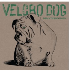 Velcro Dog - Misanthropology