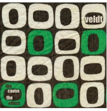 Veldt - "The Cause: The Effect"