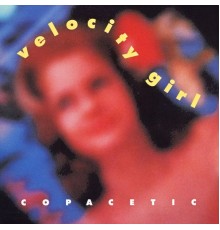 Velocity Girl - Copacetic