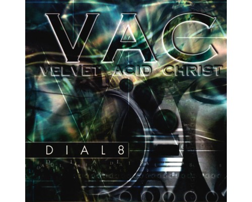 Velvet Acid Christ - Dial8