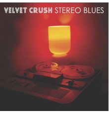 Velvet Crush - Stereo Blues