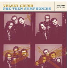 Velvet Crush - Pre-Teen Symphonies