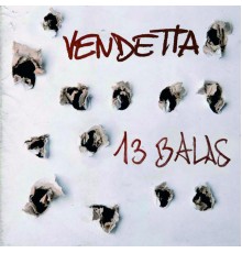 Vendetta - 13 Balas
