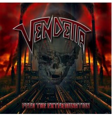 Vendetta - Feed the Extermination